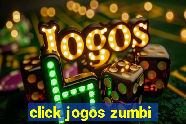 click jogos zumbi